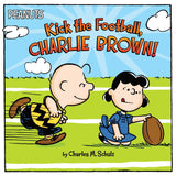 Kick The Football Charlie Brown! Book