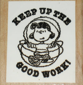 "Keep Up The Good Work" Rubber Stamp (Used Stamp/Remounted)