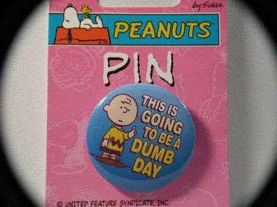 CHARLIE BROWN - DUMB DAY PINBACK BUTTON