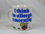 Snoopy Mug - "I'm think I'm allergic to morning!"