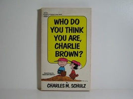Who Do You Think You Are, Charlie Brown?