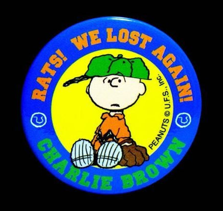 Charlie Brown Pinback Button - Rats! We Lost Again!