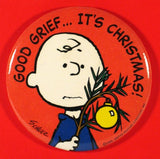CHARLIE BROWN CHRISTMAS PINBACK BUTTON - Good Grief...It's Christmas - REDUCED PRICE!