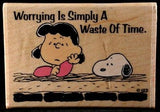 "Worrying Is Simply A Waste Of Time" RUBBER STAMP