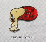 Snoopy Quote Pin - KISS ME QUICK!