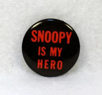 SNOOPY IS MY HERO PINBACK BUTTON