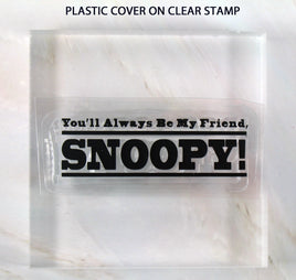Peanuts Clear Vinyl Stamp On Thick Acrylic Block - You'll Always Be My Friend Snoopy! - snoopn4pnuts.com